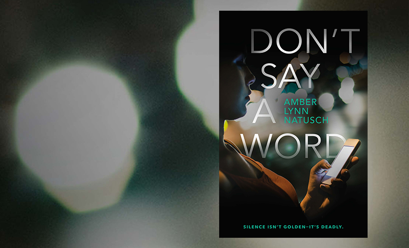 Cover Reveal: <i>Don’t Say A Word</i> by Amber Lynn Natusch