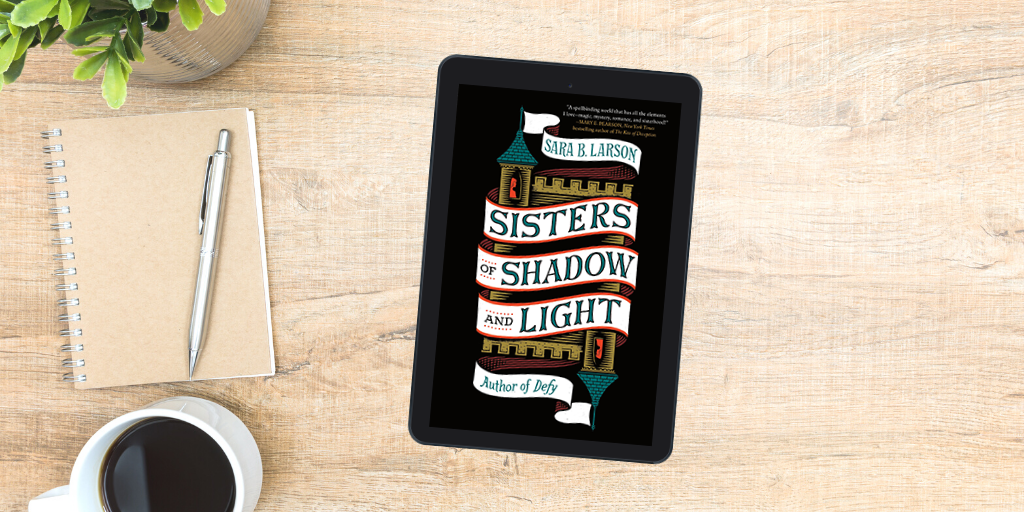 $2.99 eBook Sale: <i>Sisters of Shadow and Light</i> by Sara B. Larson