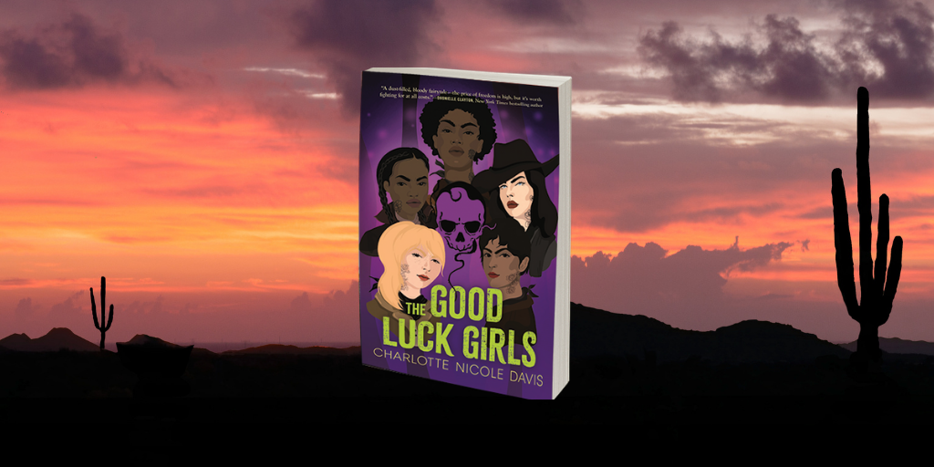 Dive back into <i>The Good Luck Girls</i> by Charlotte Nicole Davis!