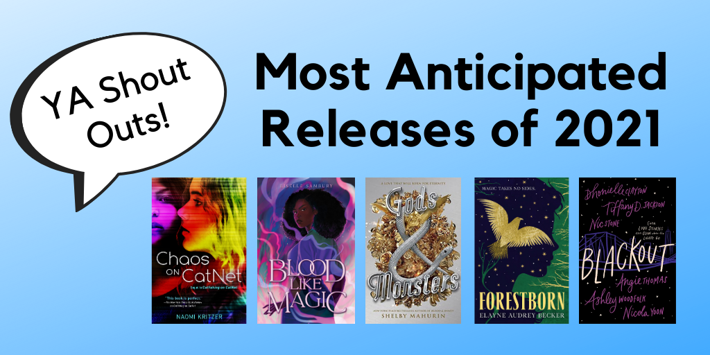 YA Shout Outs: Most Anticipated Releases of 2021
