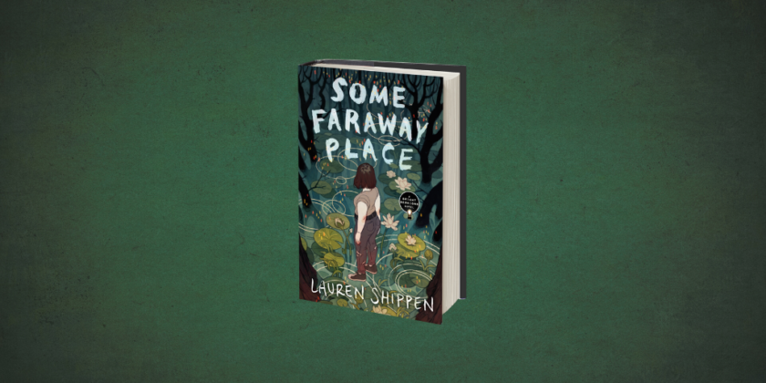 Read an Excerpt of Some Faraway Place by Lauren Shippen!