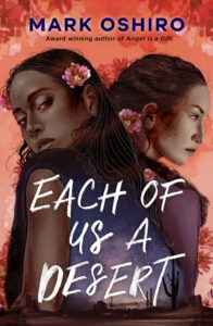 Each of Us a Deserts by Mark Oshiro