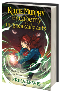 cover of Kelcie Murphy and the Academy for the Unbreakable Arts by Erika Lewis