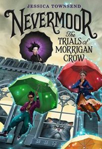The Nevermoor series by Jessica Townsend
