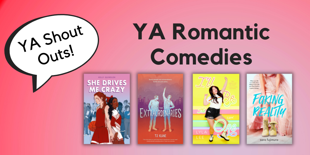YA Shout Outs: YA Romantic Comedies