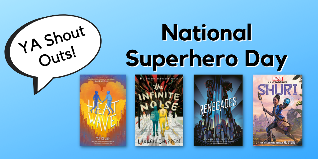 YA Shout Outs: National Superhero Day