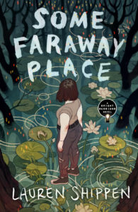 Some Faraways Place by Lauren Shippen